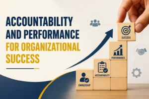 Accountability and Performance for Organizational Success