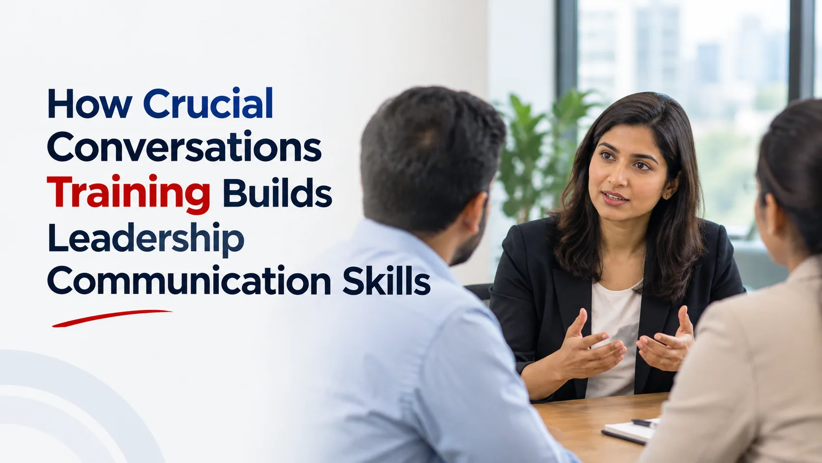 How Crucial Conversations Training Builds Leadership Communication Skills
